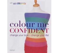 Colour Me Confident: Change Your Look - Change Your Life! (Colour Me Beautiful) by Henderson, Veronique, Henshaw, Pat (January 15, 2006) Paperback