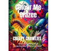 Colour Me Crazee Adult Colouring Book - Creepy Crawlies