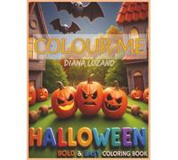 Colour me: Halloween: Simple and Adorable Halloween Designs to Color Together - Kids Ages 2-8 and Adults Who Love to Relax