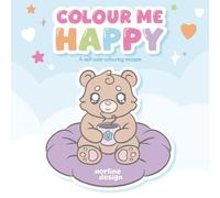 Colour Me Happy: A self-care colouring escape