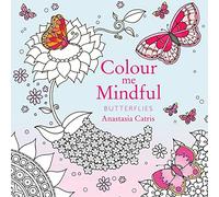 Colour Me Mindful: Butterflies: How to keep calm if you're stuck indoors