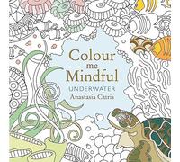 Colour Me Mindful: Underwater: How to keep calm if you're stuck indoors