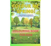Colour me spring: Colouring book for kids