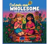 Colour Me Wholesome: A Bold and Easy Feel-Good Cozy Colouring Book for Teens & Adults Featuring Girly Down Time and Hobbies