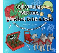 Colour Me Winter: 52 Cozy & Bold Pages for Easy Colouring: Mittens, Candy Canes & Frosted Trees