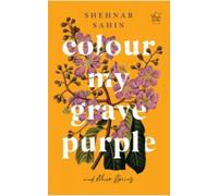 Colour my grave purple and other stories