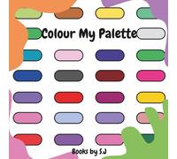 Colour My Palette: A Colouring Companion Book with 100 Pen Test Pages - Swatch, Scribble, and Compare Your Favourite Pens, Markers & Colours: Perfect ... Track of Your Pens with Neat Swatch Spaces.