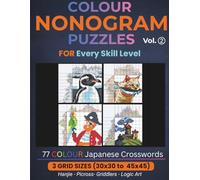 Colour Nonogram Puzzles for Every Skill Level Vol. 2: 77 Large-Grid Colour Japanese Crosswords | 30×30 to 45×45 Grids | Colour Picross, Hanjie, ... for Everyone: Japanese Crossword Puzzles)