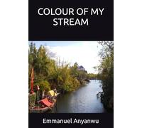 COLOUR OF MY STREAM