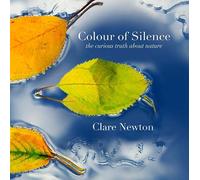 Colour of Silence: the curious truth about nature