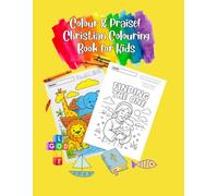 Colour & Praise! A Christian Colouring Book for Kids