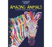 Colour Quest®: Amazing Animals : An Extreme Colour by Numbers Challenge