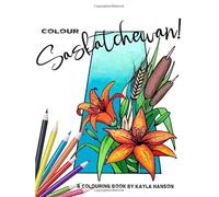 Colour Saskatchewan!: A Colouring Book by Kayla Hanson