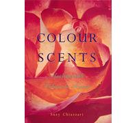 Colour Scents: Healing with Colour and Aroma