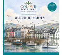 Colour Scotland - The Outer Hebridies: A Colouring & Discovery Journey Through Scotland's Outer Hebrides and Western Isles (Colour Scotland - A colouring Journey)