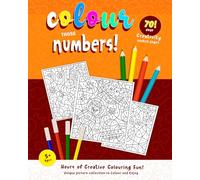 Colour those Numbers! Hours of Creative Colouring Fun for kids ages 5-12: Assorted and unique Colour by Numbers Colouring Activity book, ... with animals, nature and so much more