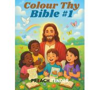 Colour Thy Bible #1: Learn the Scriptures as You Colour Thy Bible (Color Thy Bible)