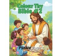 Colour Thy Bible #2: Learn Bible Characters & Stories in Fun Colouring Pages (Color Thy Bible)