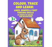 Colour, Trace and Learn: Lines, Shapes & First Tracing Skills (Coloring series: Play, Color and Learn.)