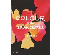 Colour with Brian Clarke: Collages 1