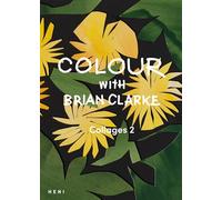 Colour with Brian Clarke: Collages 2 (Brian Clarke: Activity Books)