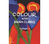 Colour with Brian Clarke: Collages 3