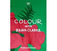 Colour with Brian Clarke: Stained Glass (Brian Clarke: Activity Books)