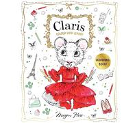 Colour with Claris!: A Claris: The Chicest Mouse in Paris Activity Book (Claris Activity & Stationery)