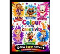 Colour With Creativity - Series 1.: New Super Heros (Colour With Creativity - New Super Heros To Be coloured)