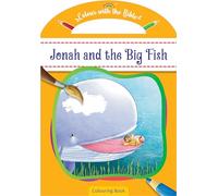 Colour with the Bible: Jonah and the Big Fish: Jonah and the Big Fish : Colouring Book