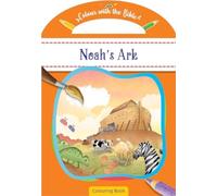 Colour with the Bible: Noah's Ark