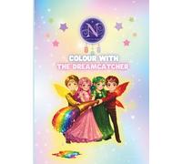 Colour with the Dreamcatcher: Activity Book (The Dreamcatcher's Magical Adventures)