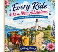 Colour your adventures: A Cycling Adventure Colouring Book
