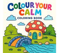 Colour Your Calm Coloring Book: A Cute & Relaxing Stress Relief Book to Write, Sketch, or Journal