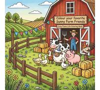 Colour your favorite sunny farm friends: Cozy farm life coloring book