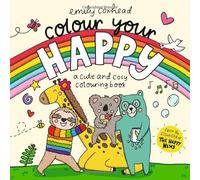 Colour Your Happy: Relax with this calming colouring book for all ages, featuring cute animal friends and cosy scenes - the perfect Christmas gift! (My Happy Feelings)