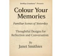 Colour Your Memories: Familiar Scenes of Yesterday