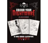 Colour Your Nightmare: A Creepy Horror Coloring book for Adults