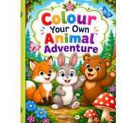 Colour Your Own Animal Adventure (Little Adventure Colouring Books)