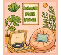 COLOUR YOUR PEACE: A RELAXING COLORING BOOK