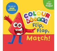 Colourblocks Flip, Flap, Match! Learn and Practice Your Colours With This Fun Early Learning Board Book For Fans of the TV Series!