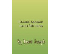 "Colourful Adventures:Fun for little Hands"