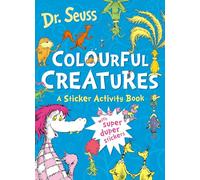 Colourful Creatures: A Sticker Activity Book: A Dr. Seuss Coloring and Puzzle Book for Kids