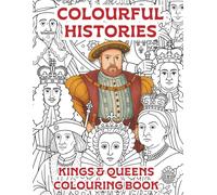 Colourful Histories - Kings and Queens colouring book