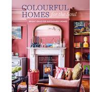 Colourful Homes for the Soul: Bright ideas by Sara Bird (HB 2025)
