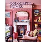Colourful Homes for the Soul : Bright Ideas for Sustainable Homes