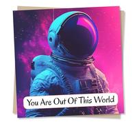 Colourful Positivity or Support or Birthday Card For Friend Or Loved One - You Are Out Of This World - Astronaut, Universe, Space - For Men, Women, Bestie, Daughter, Son, Relative, Family, Other