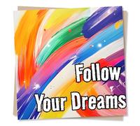 Colourful Support or Birthday Card for Friend or Loved One - Follow Your Dreams - Beautiful, Playful, Rainbow, Glitter - for Women, Men Woman, Bestie, Special Someone, Parent, Relative, Colleague