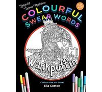 Colourful Swear Words : Entertaining insults in an adult coloring book