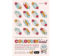 Colourin' Time - Geometric Designs & Patterns 02: Handmade geometric designs & patterns to help you chill out and improve your creativity.